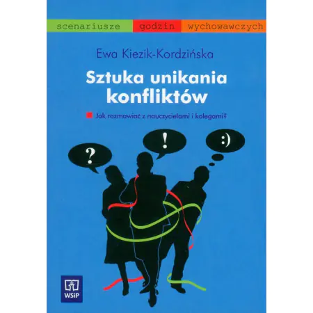 Książka - Sztuka unikania konfliktów Jak rozmawiać z nauczycielami i kolegami?