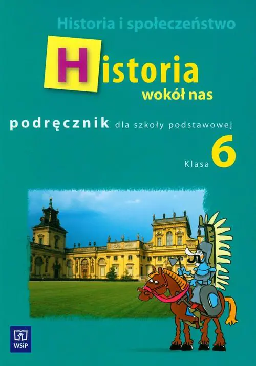 Książka - Historia wokół nas 6 Podręcznik do historii i społeczeństwa dla szkoły podstawowej