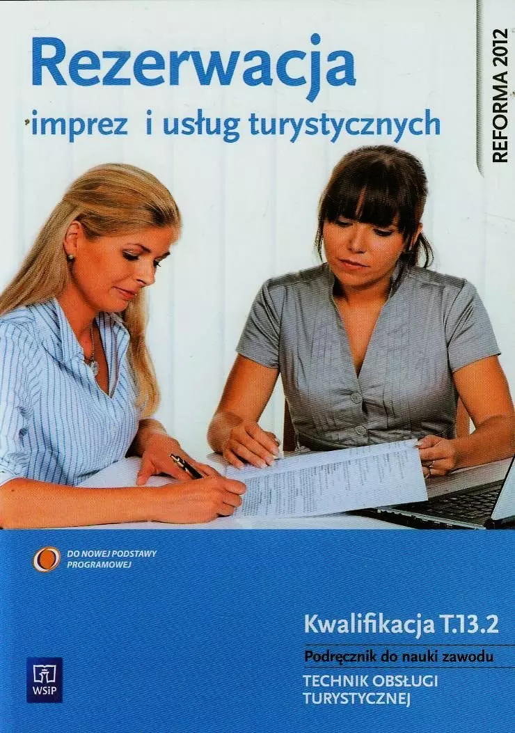 Książka - Rezerwacja imprez i usług turystycznych. Technik obsługi turystycznej. Podręcznik. Kwalifikacja T.13.2. Technikum + CD