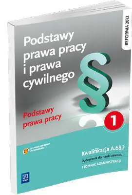 Książka - Podstawy prawa pracy i prawa cywilnego. Podstawy prawa pracy. Podręcznik do nauki zawodu Technik administracji. Część 1