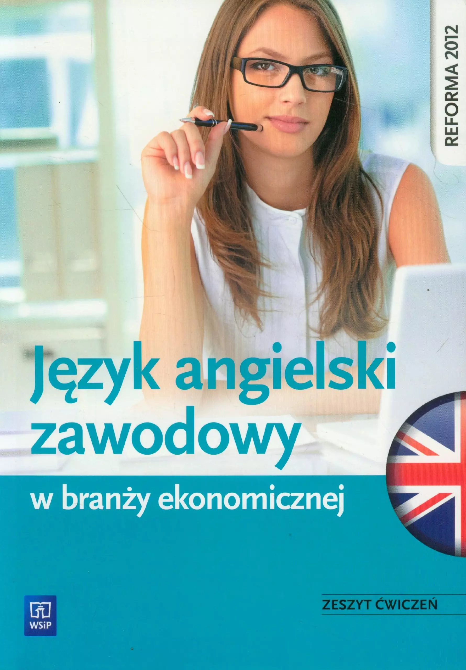 Książka - Język angielski zawodowy w branży ekonomicznej. Zeszyt ćwiczeń. Szkoła ponadgimnazjalna