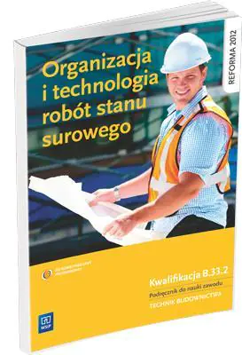 Książka - Organizacja i technologia robót stanu surowego. Podręcznik. Technikum