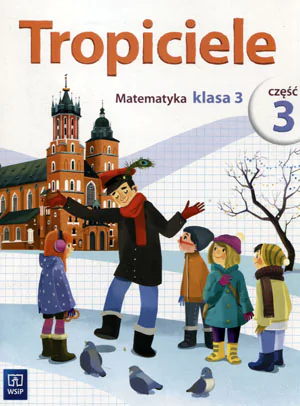 Książka - Tropiciele. Matematyka. Klasa 3. Część 3