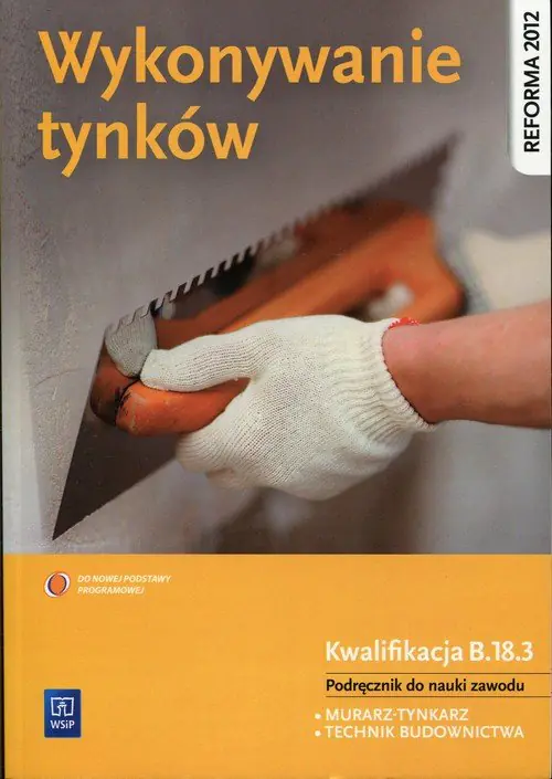 Książka - Wykonywanie tynków. Podręcznik do nauki zawodu. Kwalifikacja B.18.3. Szkoła ponadgimnazjalna