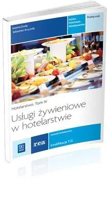 Usługi żywieniowe w hotelarstwie. Technik hotelarstwa. Podręcznik