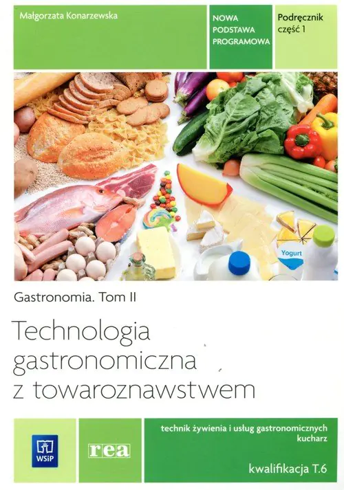 Książka - Gastronomia. Podręcznik. Część 1. Technologia gastronomiczna z towaroznawstwem. Tom 2