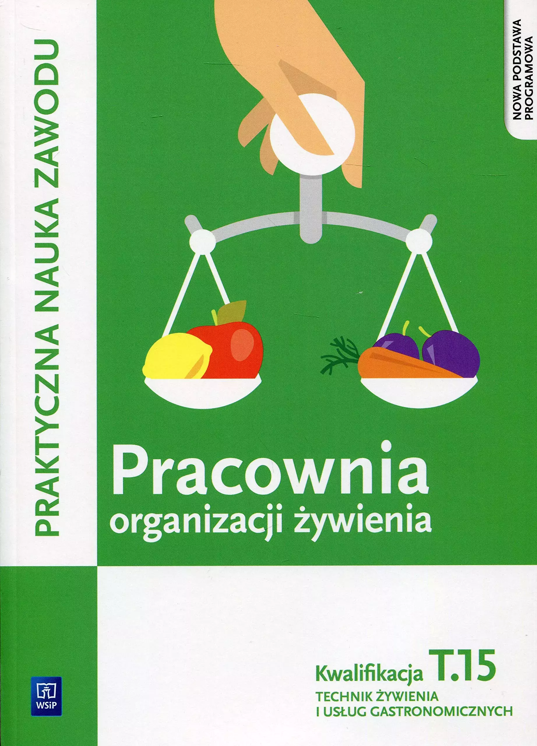 Książka - Pracownia organizacji żywienia. Kwalifikacja T.15. Podręcznik. Liceum i technikum