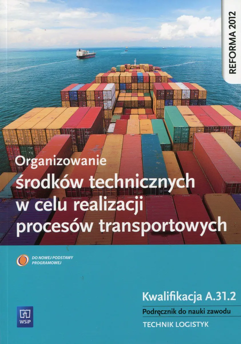 Książka - Organizowanie środków technicznych w celu realizacji procesów transportowych. Technik logistyk. Podręcznik. Technikum