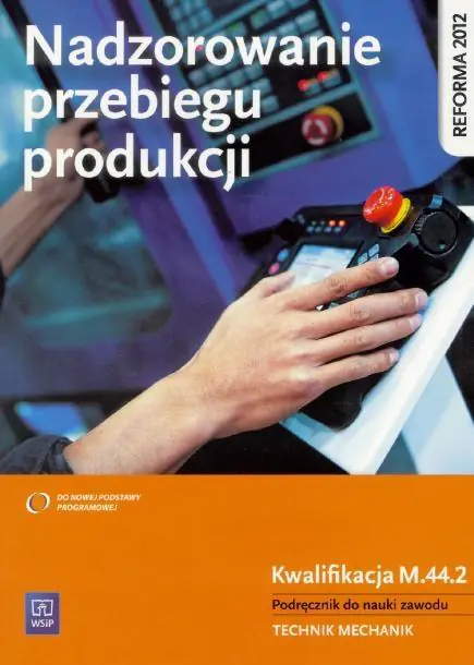 Nadzorowanie przebiegu produkcji. Podręcznik do nauki zawodu technik mechanik. Kwalifikacja M.44.2. Szkoła ponadgimnazjalna