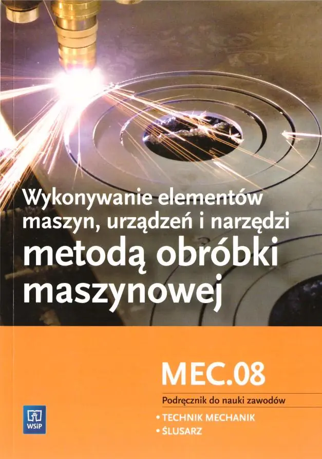 Książka - Wykonywanie elementów maszyn, urządzeń i narzędzi metodą obróbki maszynowej. Kwalifikacja mec.08
