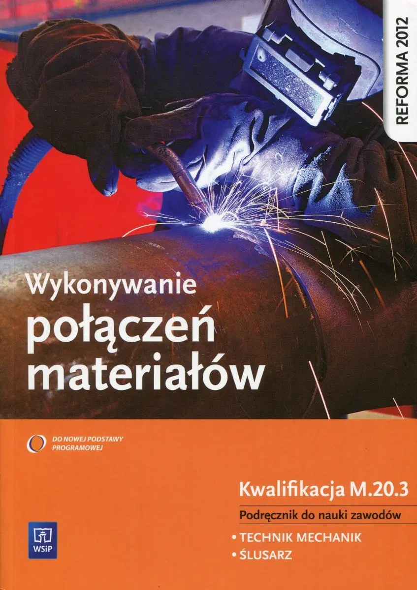 Książka - Wykonywanie połączeń materiałów. Podręcznik. Technik mechanik. Ślusarz. Kwalifikacja M.20.3