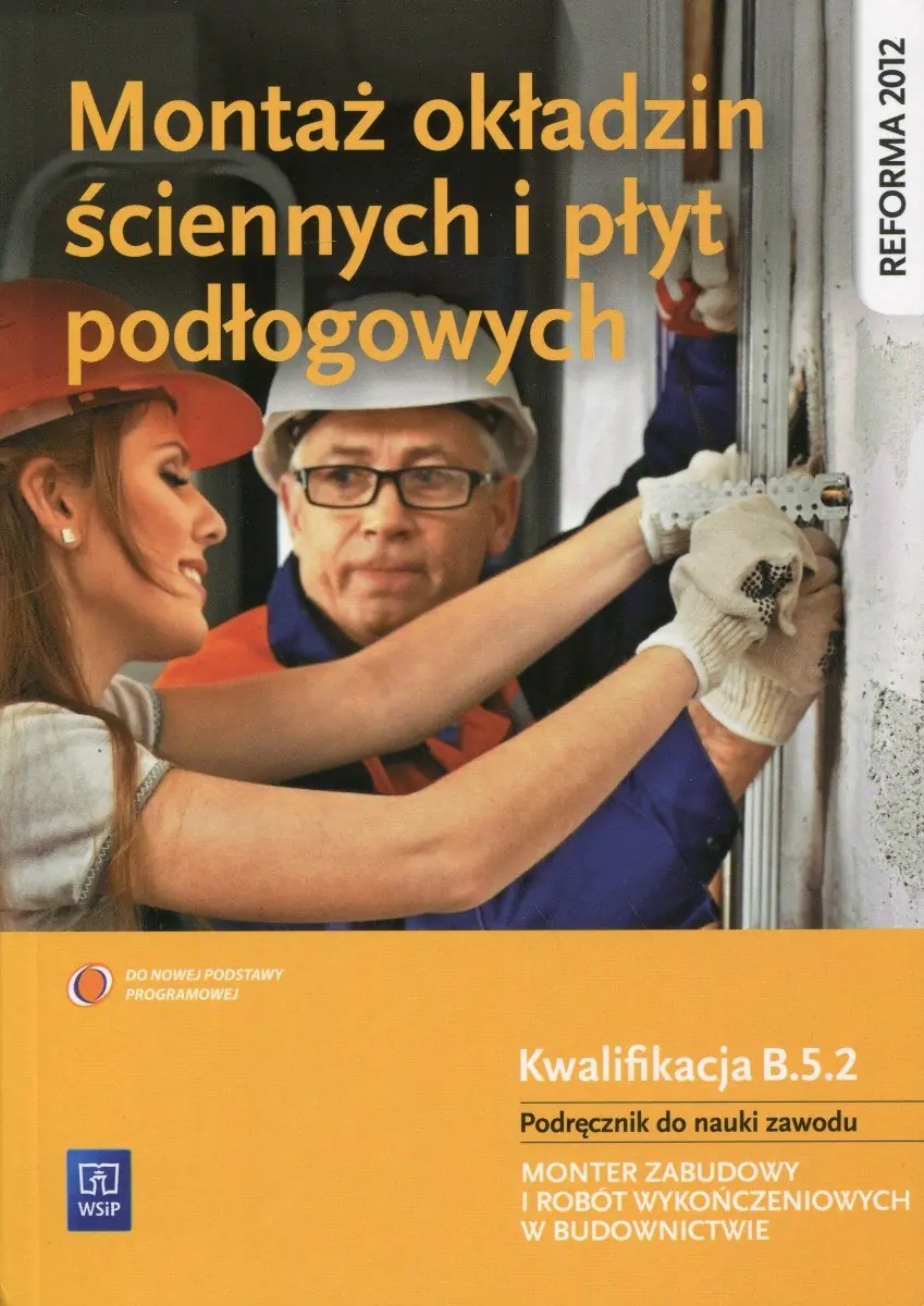 Książka - Montaż okładzin ściennych i płyt podłogowych. Podręcznik do nauki zawodu. Kwalifikacja B.5.2 Monter zabudowy i robót wykończeniowych w budownictwie