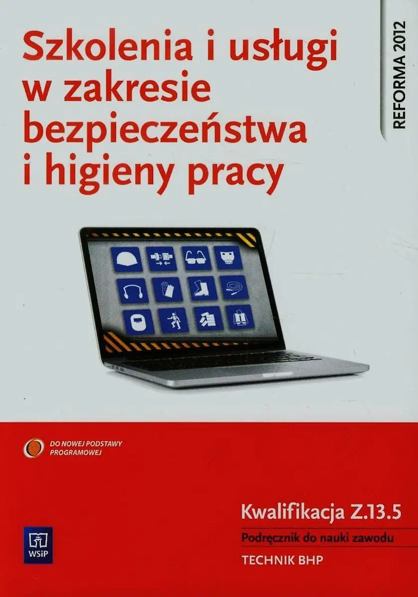 Książka - Szkolenia i usługi w zakresie bezpieczeństwa i higieny pracy. Technik BHP. Podręcznik. Klasa 1-4. Szkoła ponadgimnazjalna