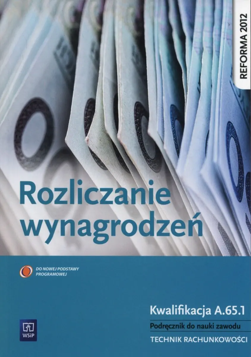 Książka - Rozliczanie wynagrodzeń. Podręcznik. Technik rachunkowości. Kwalifikacja A.65.1.