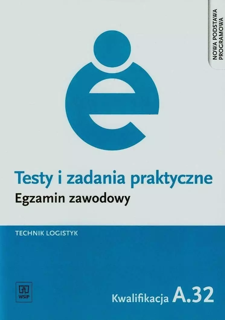 Książka - Testy i zadania praktyczne. Egzamin zawodowy. Technik logistyk. Kwalifikacja A.32