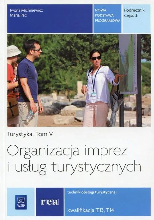 Książka - Organizacja imprez i usług turystycznych. Tom 5. Część 3. Turystyka. Podręcznik