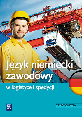 Książka - Język niemiecki zawodowy w logistyce i spedycji. Zeszyt ćwiczeń. Szkoła ponadgimnazjalna