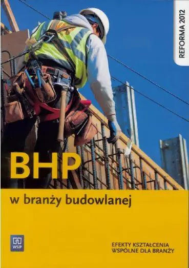 Książka - BHP w branży budowlanej. Podręcznik do kształcenia zawodowego. Szkoła ponadgimnazjalna