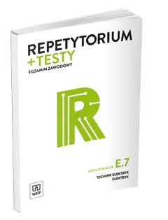 Książka - Repetytorium + testy. Egzamin zawodowy E.7. Technik elektryk, elektryk elektromechanik. Szkoła ponadgimnazjalna