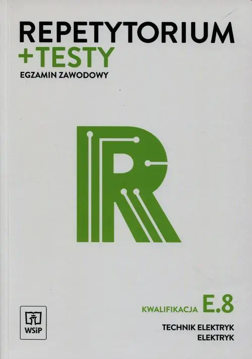 Książka - Repetytorium + testy. Egzamin zawodowy E.8 Technik elektryk elektryk. Szkoła ponadgimnazjalna