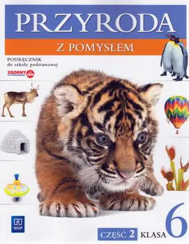 Książka - Przyroda z pomysłem. Podręcznik. Klasa 6. Część 2. Szkoła podstawowa