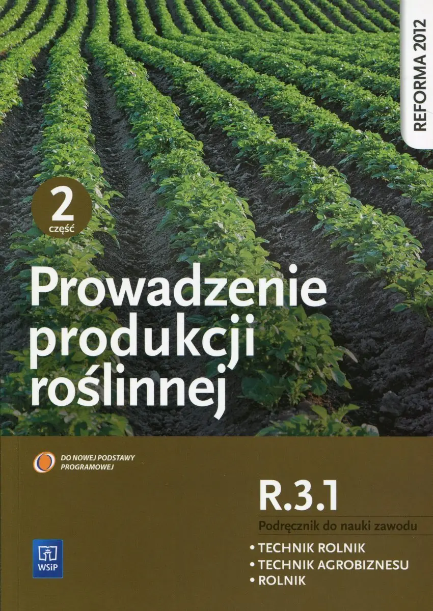 Książka - Prowadzenie produkcji roślinnej. Podręcznik do nauki zawodu. R.3.1. Część 2