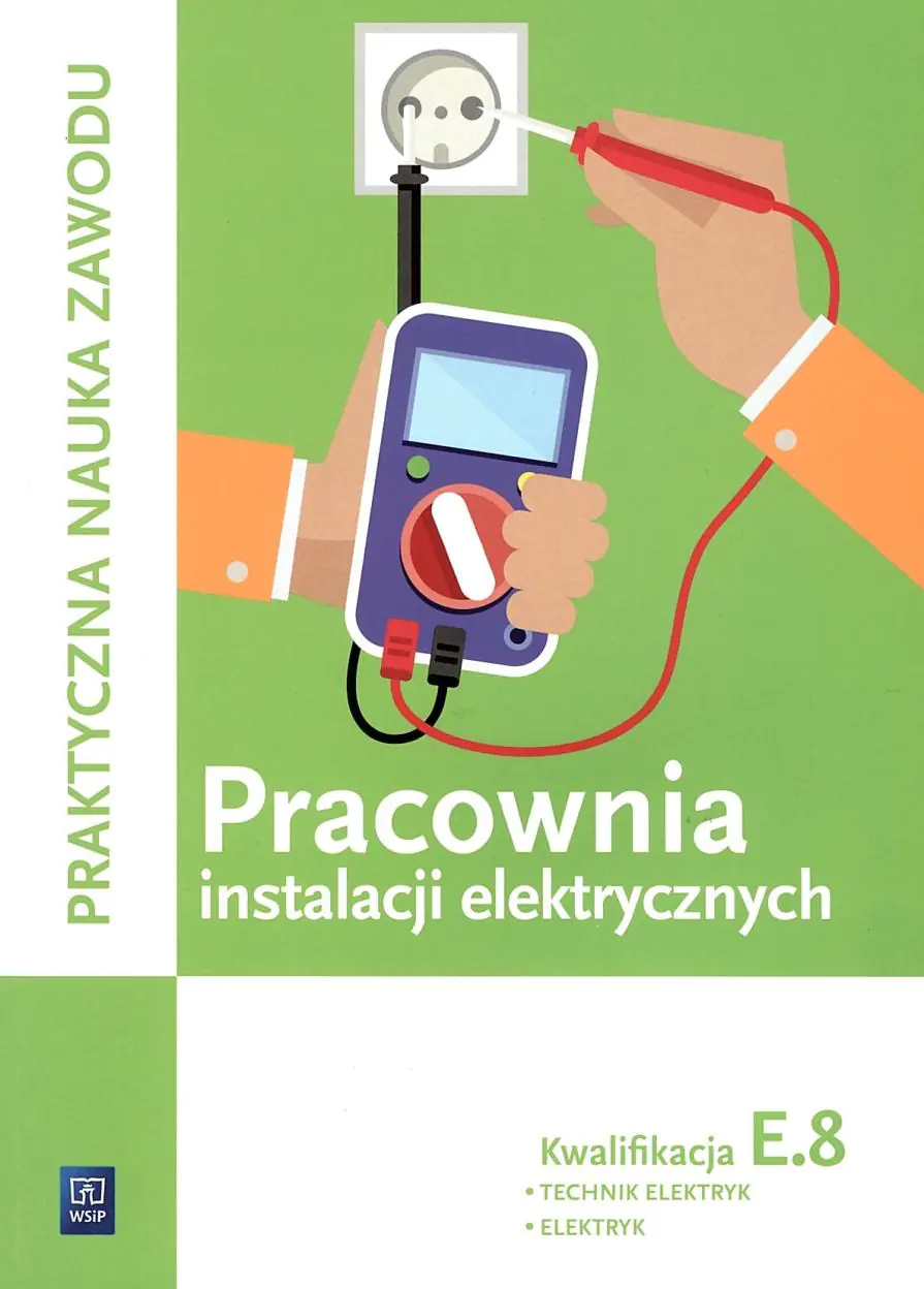 Książka - Pracownia instalacji elektrycznych. Kwalifikacja E.8 . Technik elektryk. Elektryk. Szkoła ponadgimnazjalna