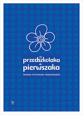 Książka - Od przedszkolaka do pierwszaka. Program wychowania przedszkolnego