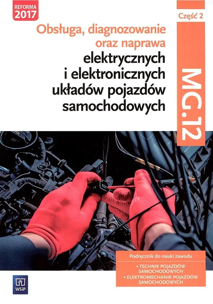 Obsługa, diagnozowanie oraz naprawa elektrycznych i elektronicznych układów pojazdów samochodowych. Kwalifikacja MOT. 02 / MG. 12. Część 2