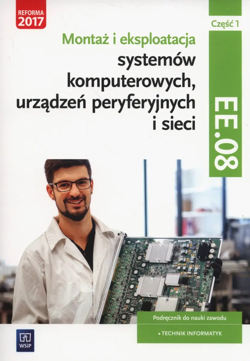 Książka - Montaż i eksploatacja systemów komputerowych, urządzeń peryferyjnych i sieci. Część 1. EE.08