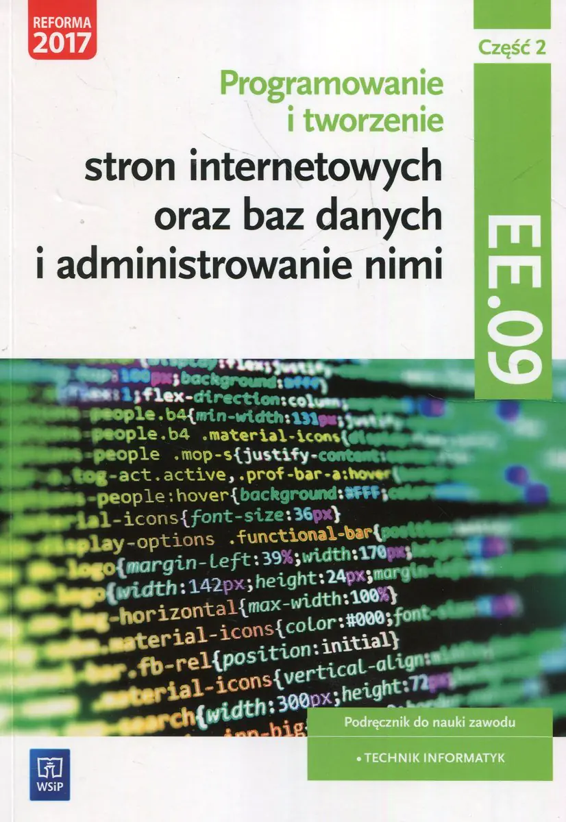 Książka - Programowanie tworzenie stron internetowych oraz baz danych i administrowanie nimi EE.09 Podręcznik. Część 2. Szkoła ponadgimnazjalna
