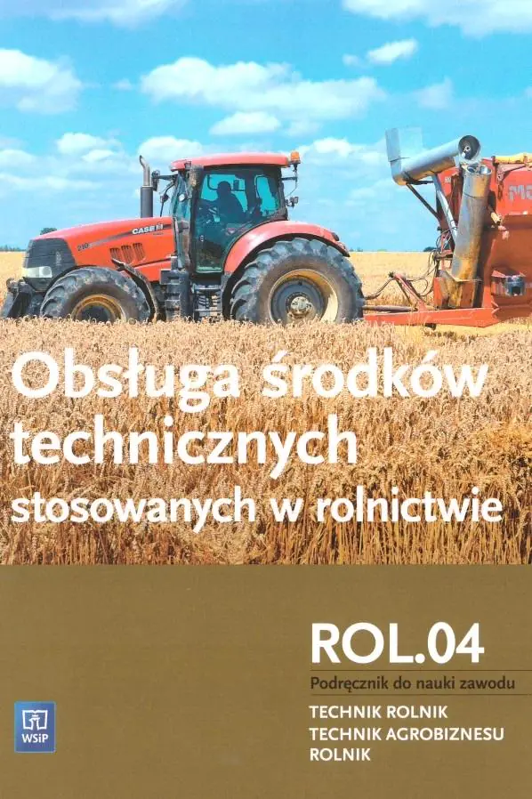 Książka - Obsługa środków technicznych stosowanych w rolnictwie. Kwalifikacja R.3.3. Podręcznik do nauki zawodu. Klasa 1. Szkoła ponadgimnazjalna