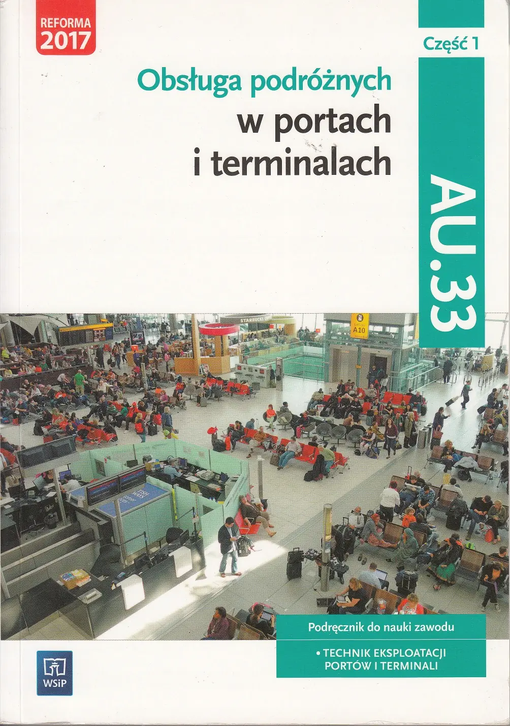 Książka - Obsługa podróżnych w portach i terminalach. Podręcznik. Kwalifikacja AU.33. Część 1