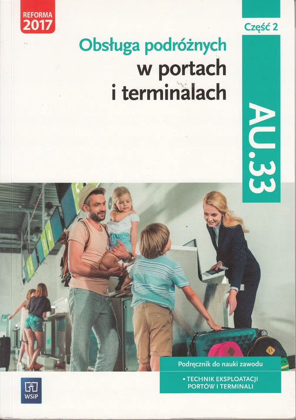 Książka - Obsługa podróżnych w portach i terminalach Kwalifikacja AU.33 Część 2 Podręcznik do nauki zawodu