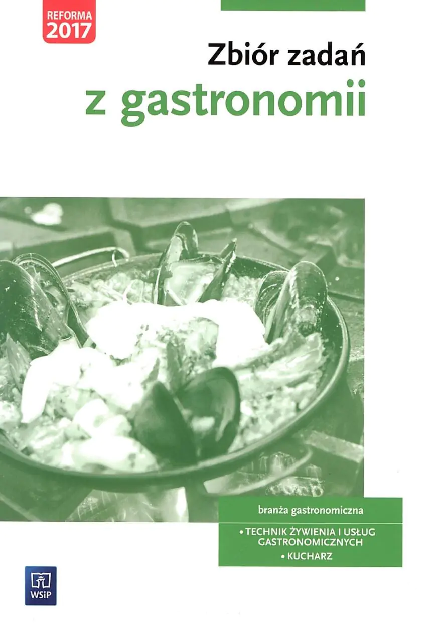 Zbiór zadań z gastronomii. Kucharz. Technik żywienia i usług gastronomicznych