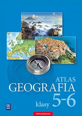 Geografia. Atlas dla klasy 5-6 szkoły podstawowej