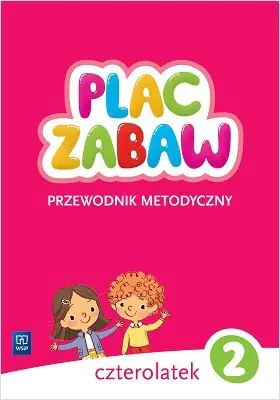 Książka - Plac zabaw Czterolatek. Cz.2 Przewodnik metodyczny