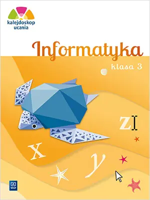 Książka - Kalejdoskop ucznia. Informatyka. Zeszyt ćwiczeń. Klasa 3. Szkoła podstawowa