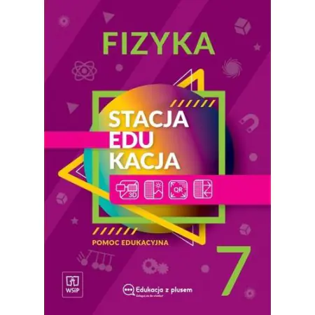 Książka - Stacja edukacja. Fizyka. Pomoc Edukacyjna. Klasa 7