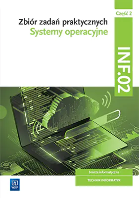 Książka - Systemy operacyjne. Kwalifikacja INF.02. Zbiór zadań praktycznych. Część 2