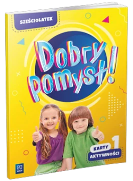 Książka - Dobry pomysł! Sześciolatek. Karty aktywności. Część 1