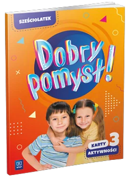 Książka - Dobry pomysł! Sześciolatek. Karty aktywności. Część 3