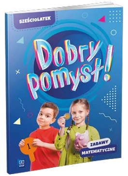 Książka - Dobry pomysł! Sześciolatek. Zabawy matematyczne