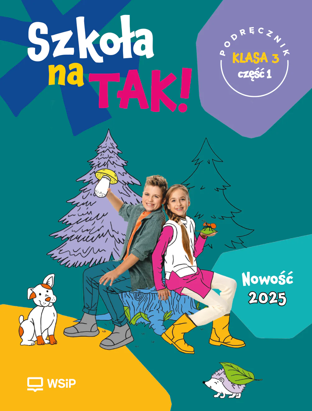 Książka - Szkoła na TAK! Podręcznik. Edukacja wczesnoszkolna. Klasa 3. Część 1