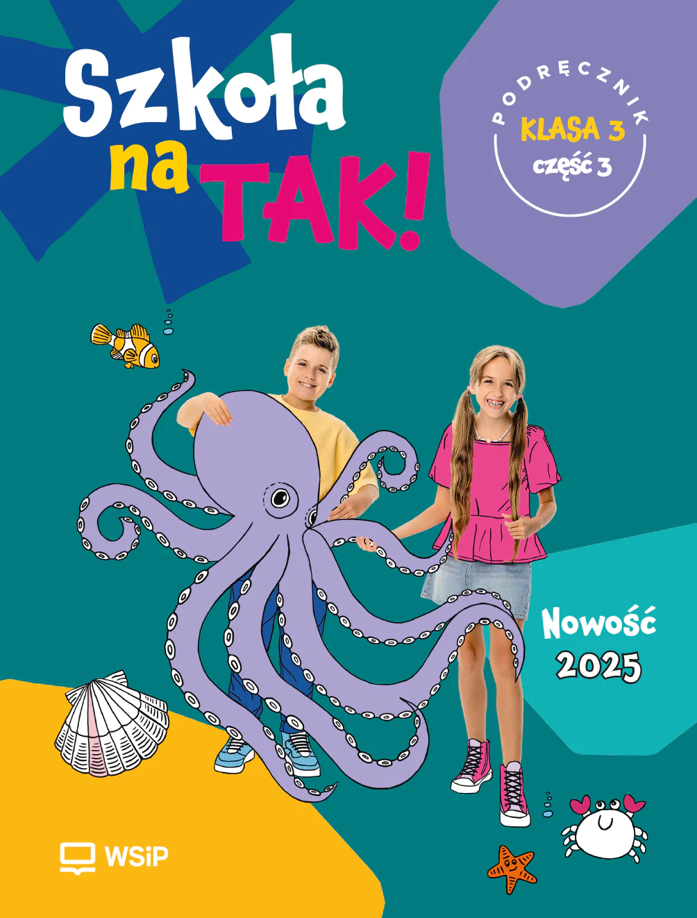 Książka - Szkoła na TAK! Podręcznik. Edukacja wczesnoszkolna. Klasa 3. Część 3