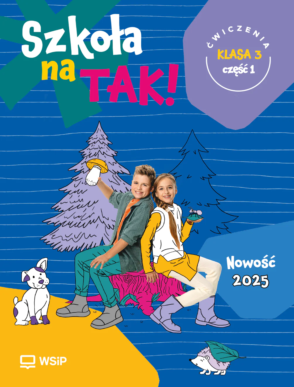 Książka - Szkoła na TAK! Ćwiczenia. Edukacja wczesnoszkolna. Klasa 3. Część 1