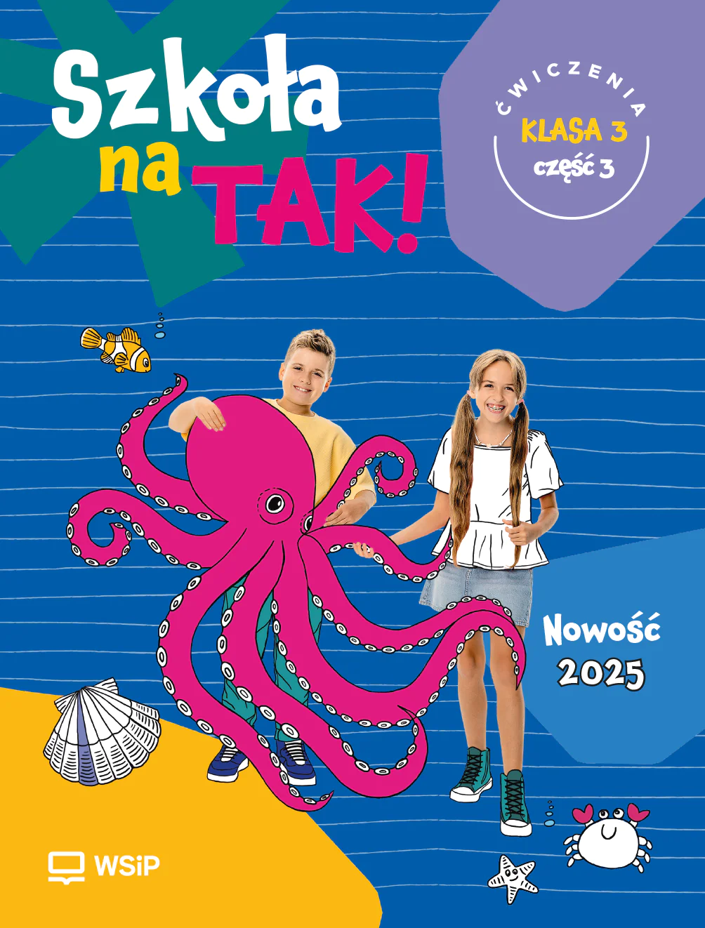 Książka - Szkoła na TAK! Ćwiczenia. Edukacja wczesnoszkolna. Klasa 3. Część 3