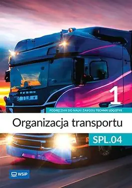 Książka - Organizacja transportu. Kwalifikacja SPL.04. Podręcznik do nauki zawodu technik logistyk. Część 1