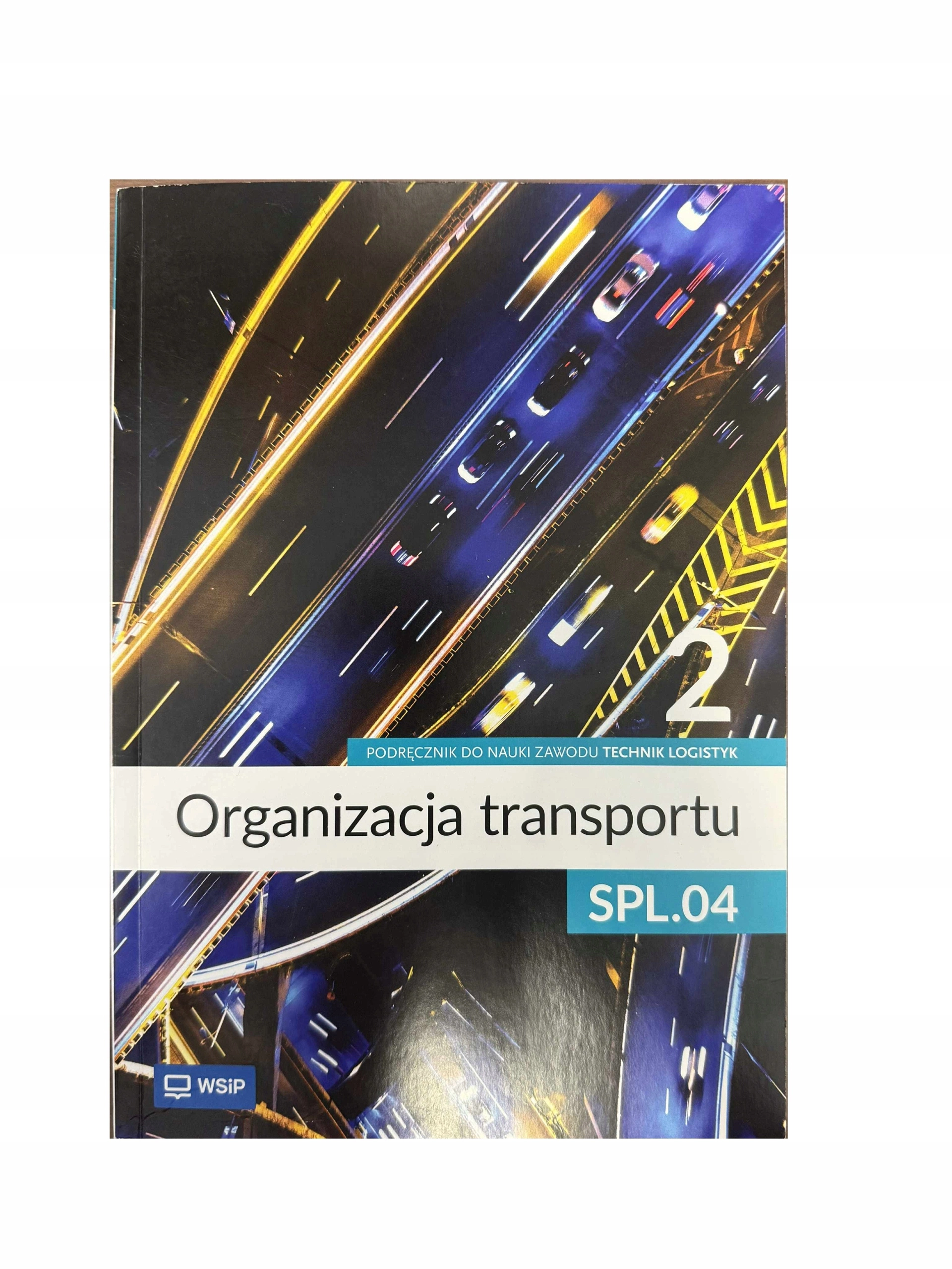 Książka - Organizacja transportu Kwalifikacja SPL.04. Podręcznik do zawodu technik logistyk część 2