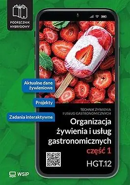 Książka - Organizacja żywienia i usług gastronomicznych. Kwalifikacja HGT.12. Podręcznik hybrydowy do nauki zawodu technik żywienia i usług gastronomicznych. Część 1